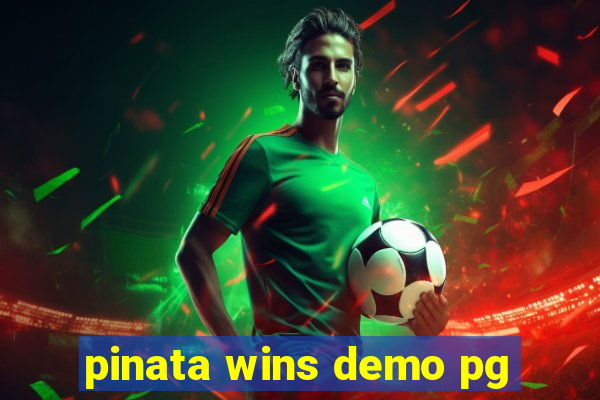 pinata wins demo pg